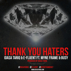 Thank You Haters 2013 - Idasa Tariq ft. Myne Frame, Busy & E-Fluent