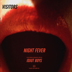 Night Fever-VISITORS-Vocals by DEVI MAMBOUKA  (Idjut Boys rmx)
