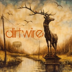 Dirtwire - Rusted Railway
