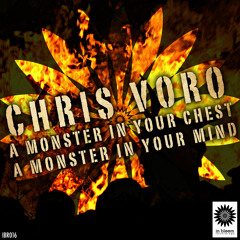Chris Voro - A Monster In Your Chest (Original Mix) [In Bloom Recordings]