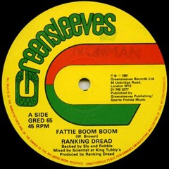 Ranking Dread - Fattie Boom Boom (Drum & Bass edit)