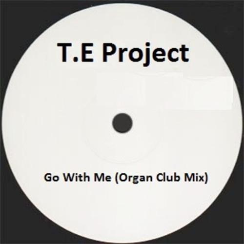 T.E Project - Go With Me (Organ Club Mix) >>> Available on bandcamp.com