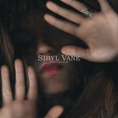 Sibyl Vane - What's My Name