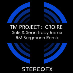 TM Project - Croire (Solis & Sean Truby Remix)