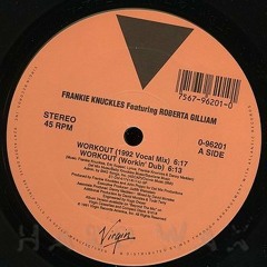 Frankie Knuckles Featuring Roberta Gilliam - Workout (1992 Vocal Mix)