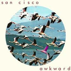 Akward- San Cisco (Agustin Sound system Edit)