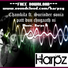 Harpz G ft. Chamkila Surinder Sonia - Patt Dun Chugaath Ni