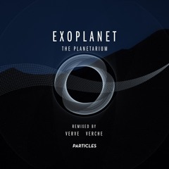 Exoplanet - Planetarium (Verve Remix) [Particles]