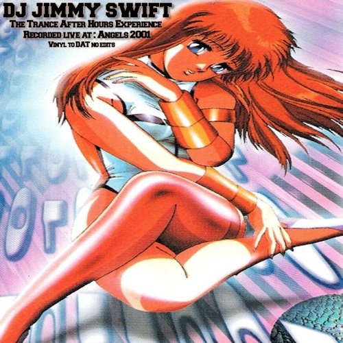 Jimmy Swift  DJ Mix Live at Angels 2001: Trance Afterhours Experience