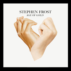 Stephen Frost - Age of Gold