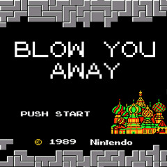 Blow You Away (Tetris Remix)