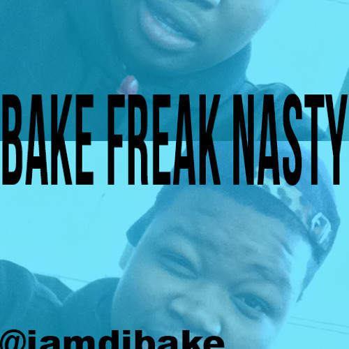 Bake Freak Nasty Anthem ( Reloop )