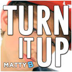MattyB - Turn It Up