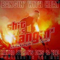 Bangin' with Heat Mixtape (by Dj DNS & EZD)