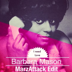 I Need Love (MarzAttack Remix) - Barbara Mason