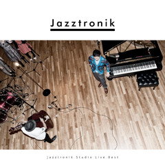Digest "Jazztronik Studio Live Best"