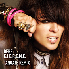 Bebe-K.I.E.R.E.M.E. (tanGate remix)