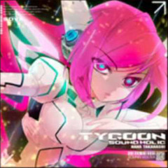 SOUND HOLIC feat. Nana Takahashi - TYCOON