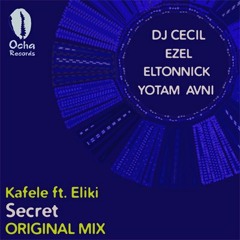 Kafele ft. Eliki  "Secret" Original Mix and Remixes