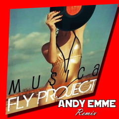 Fly Project - MUSICA (Andy Emme Remix)