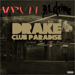 ClubParadise(nospaces&rlgrimeremix)-Drake