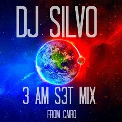 Dj SilvO - 3 AM S3T MiX fRoM CaIrO