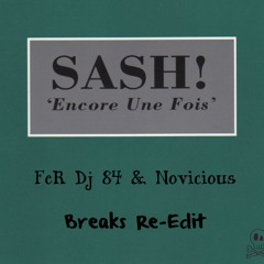 Sash! Feat Stunt - Encore une Fois (FeR Dj 84 & Novicious Breaks Remix)