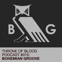 TOB PODCAST 015: BOHEMIAN GROOVE