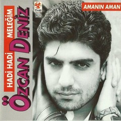 Ozcan Deniz Meleğim