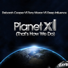 "Planet XL" - Tony Moran Feat. Deborah Cooper (Deep Influence / Tony Moran Epic Mix)