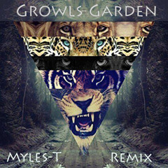 Growls Garden Remix (prod. Myles-T)