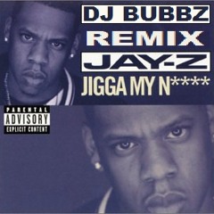 DJ Bubbz - Jay-Z - Jigga My N**** (REMIX)