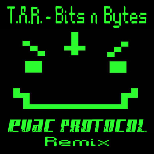 T.A.R. - Bits & Bytes [Evac Protocol Remix] (Free Download!)
