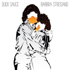 Barbra Streisand (Original Mix) - Duck Sauce