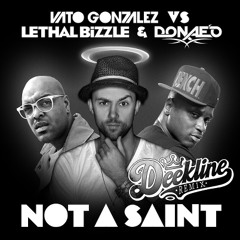 Vato Gonzalez vs. Lethal Bizzle & Donae'o - Not A Saint (Deekline Remix) 1