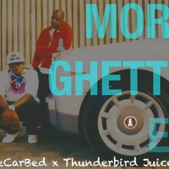 RaceCarBed x Thunderbird Juicebox - More Ghetto (MASTERED)