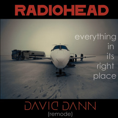Radiohead - Everything  In It's Right Place (daviDDann Remode)