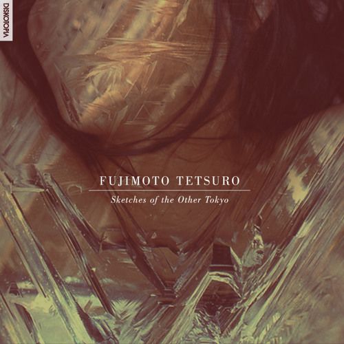 Fujimoto Tetsuro - Sketches of the Other Tokyo