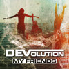 Fmm Devolution My Friends Mp3