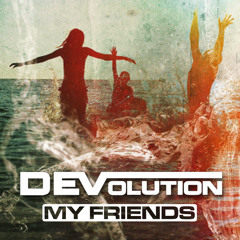 FMM: DEVolution - My Friends