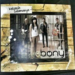 Ebony - Kekasih Selamanya