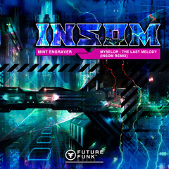 Insom - Mint Engraver [Future Funk]