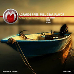 Agrande pres. Full Gear Flavor - Man Overboard (Esok Remix) [Preview]