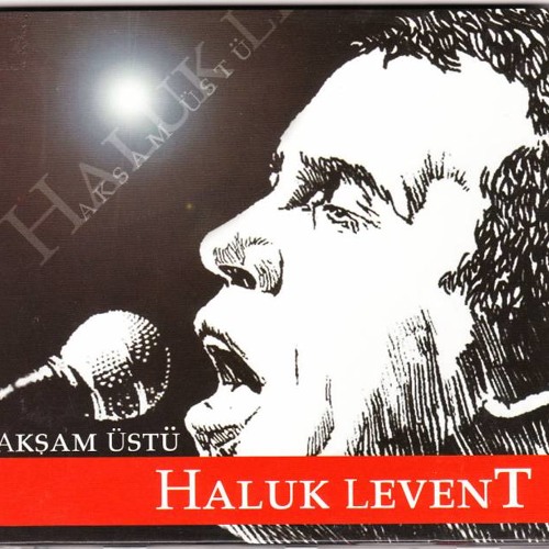 HALUK LEVENT - TUTKI CILDIRDIM