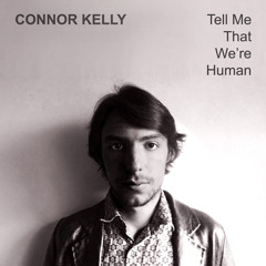 Tell Me That We're Human