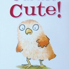 I'm Not Cute (Welsh-English)