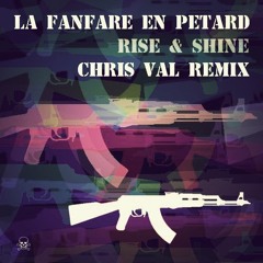La Fanfare en Pétard - Rise & Shine (CHRIS VAL REMIX) Free DownLoad
