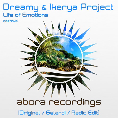 Dreamy & Ikerya Project - Life Of Emotions (Radio Edit)