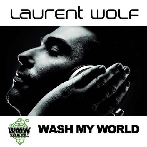 Laurent Wolf - WASH MY WORLD