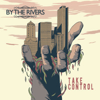 By The Rivers - Take Control
